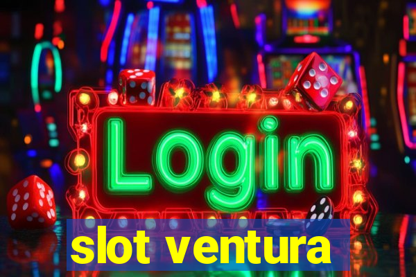 slot ventura