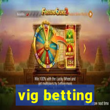 vig betting