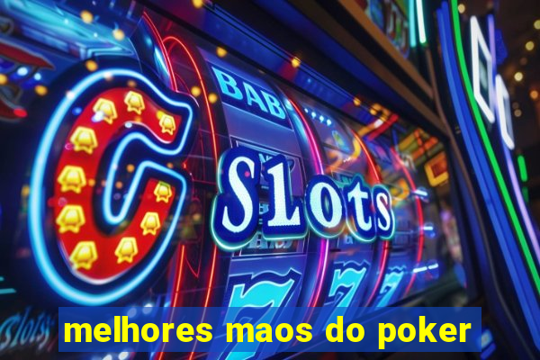 melhores maos do poker