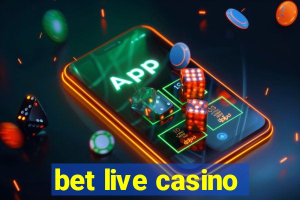 bet live casino