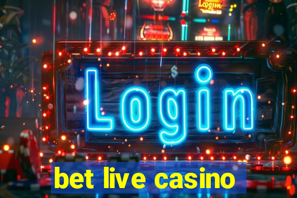 bet live casino