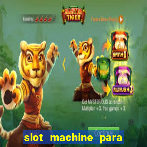 slot machine para ser rico