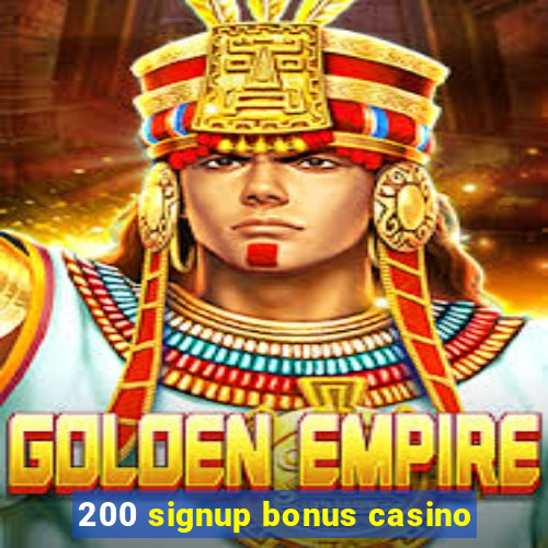 200 signup bonus casino