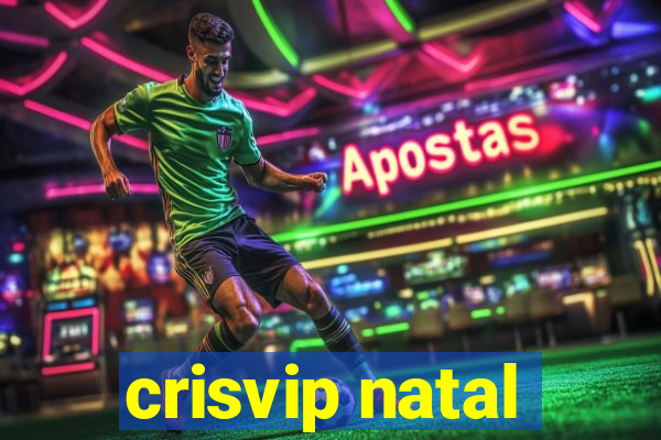 crisvip natal