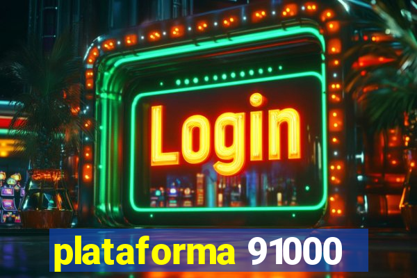 plataforma 91000