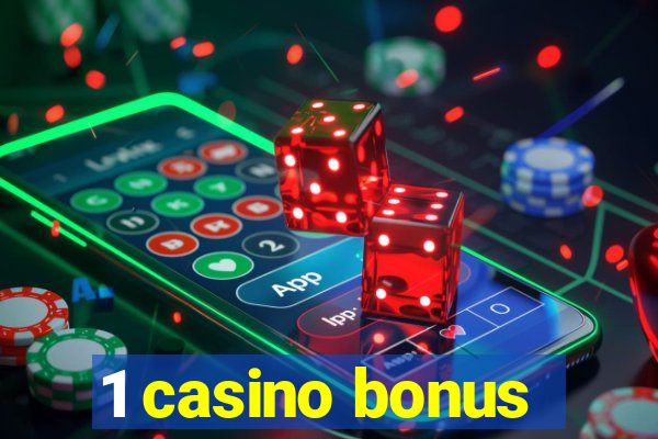 1 casino bonus