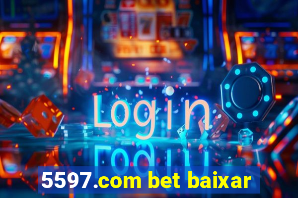 5597.com bet baixar