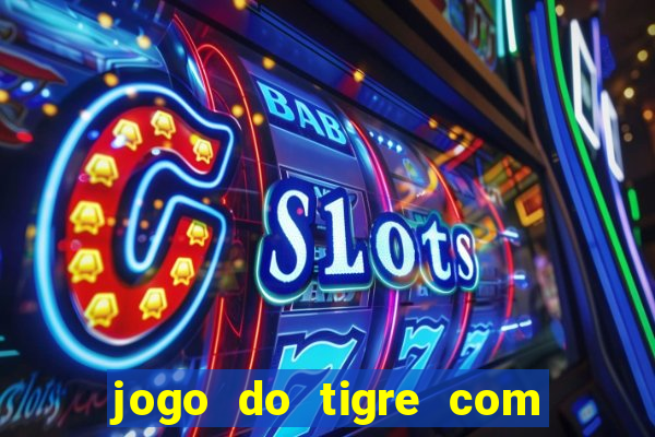 jogo do tigre com depósito de 5 reais