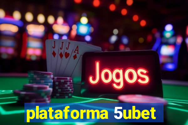 plataforma 5ubet