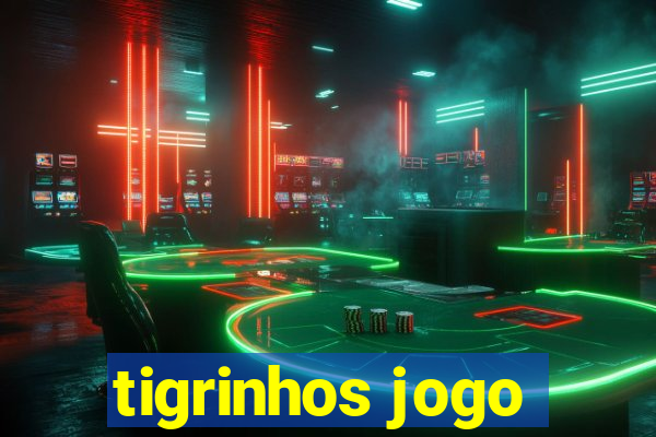 tigrinhos jogo