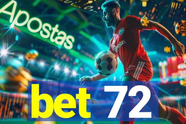 bet 72