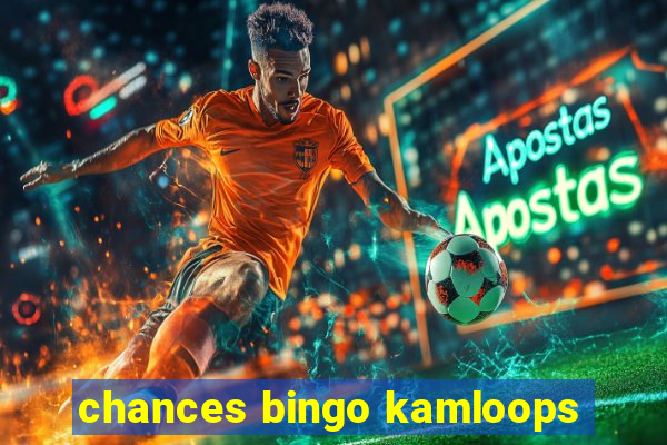 chances bingo kamloops