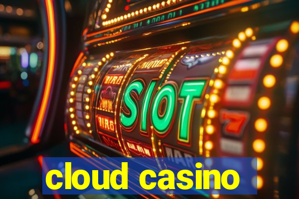 cloud casino