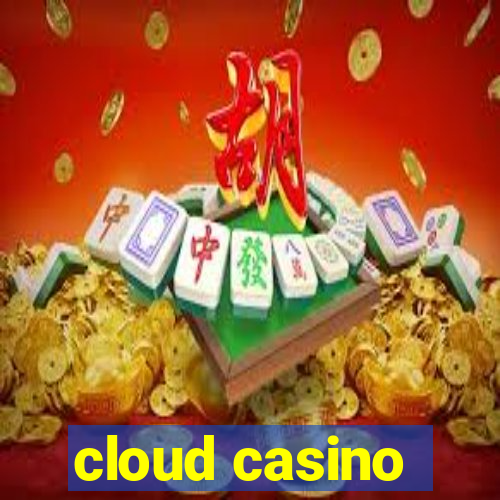 cloud casino