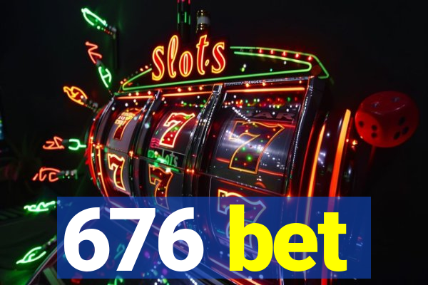 676 bet