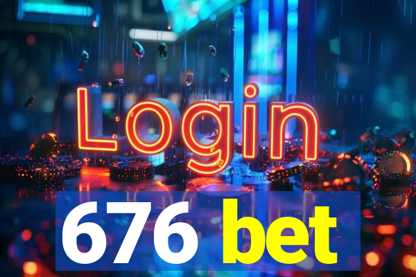 676 bet