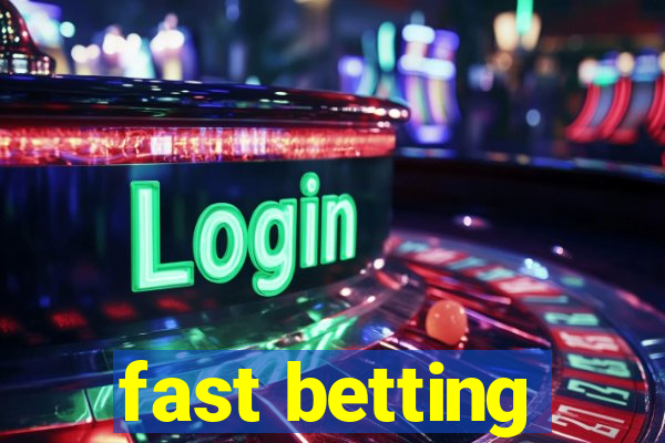 fast betting