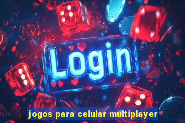 jogos para celular multiplayer