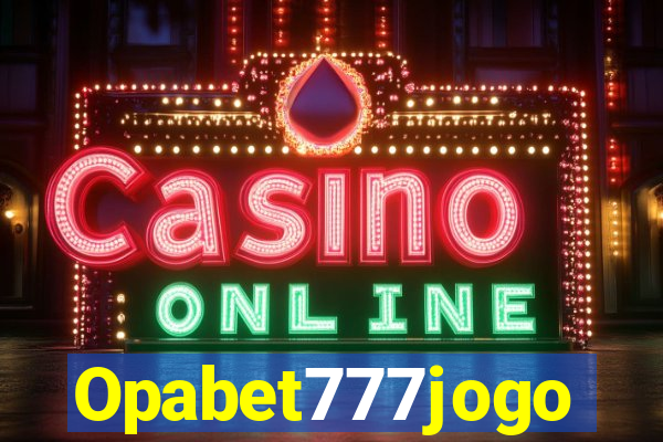 Opabet777jogo