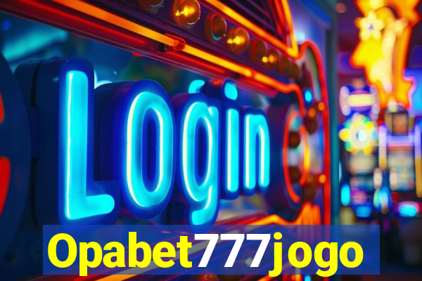 Opabet777jogo