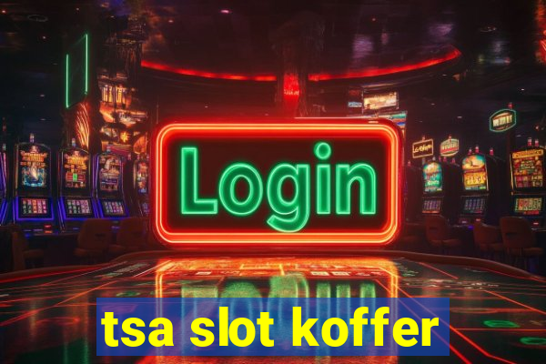 tsa slot koffer