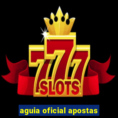 aguia oficial apostas