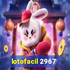 lotofacil 2967