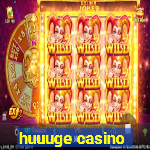 huuuge casino