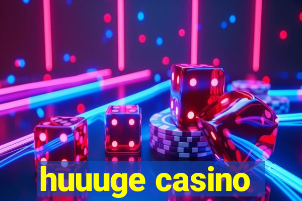 huuuge casino