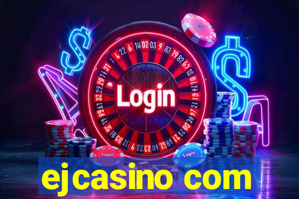 ejcasino com