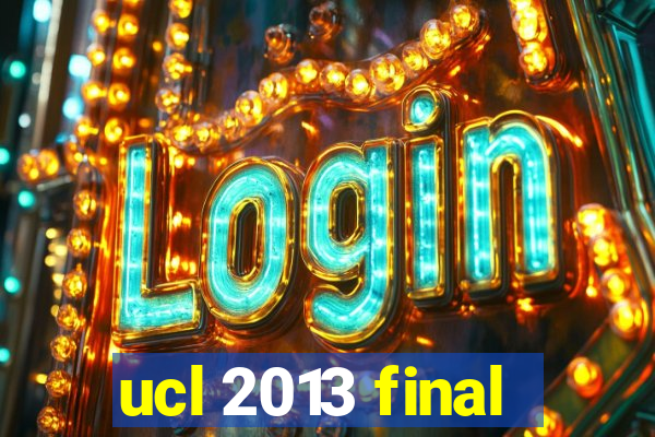 ucl 2013 final