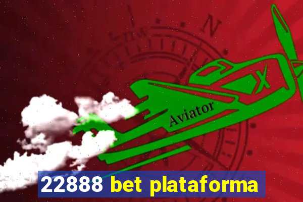 22888 bet plataforma