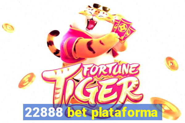 22888 bet plataforma