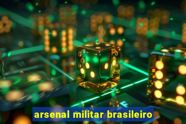 arsenal militar brasileiro