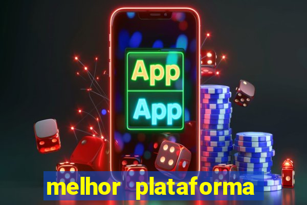 melhor plataforma para jogar o tigrinho