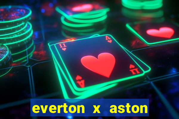 everton x aston villa palpites