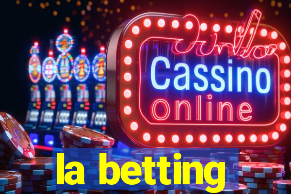 la betting