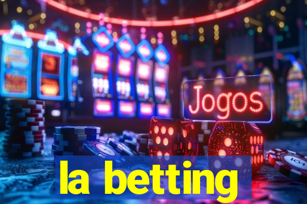 la betting