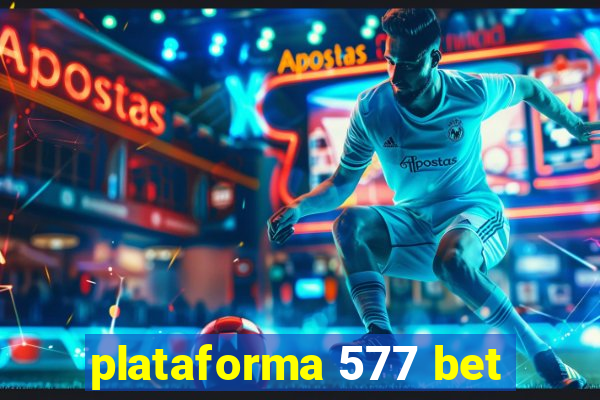 plataforma 577 bet