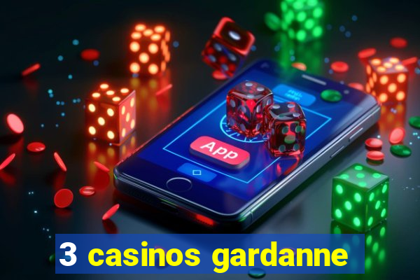 3 casinos gardanne