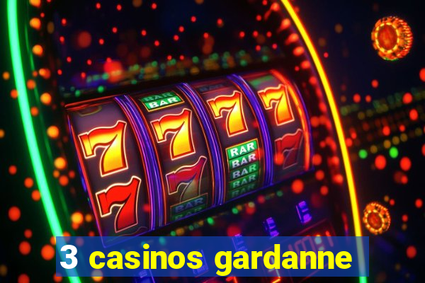 3 casinos gardanne