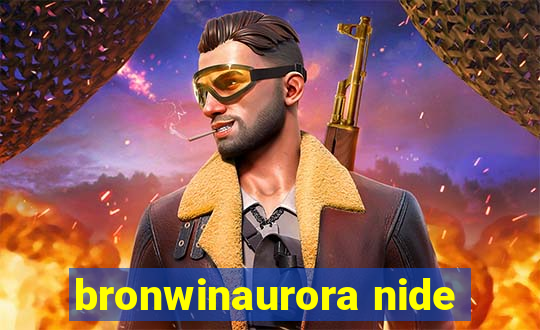 bronwinaurora nide