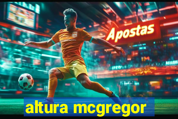 altura mcgregor