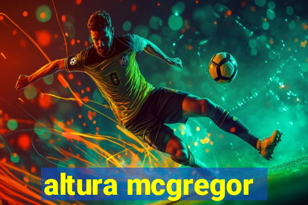 altura mcgregor