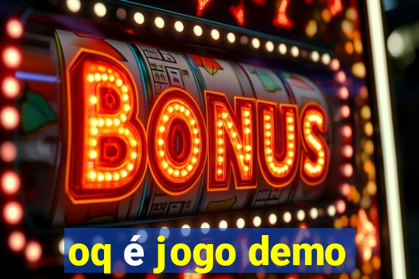 oq é jogo demo