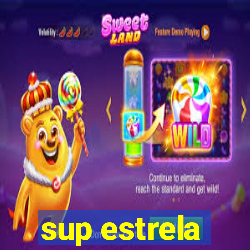 sup estrela