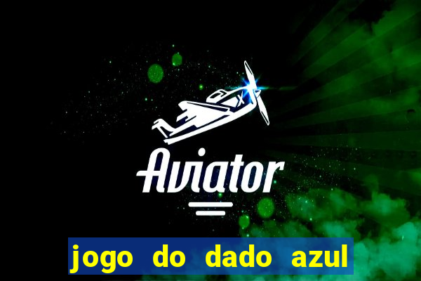 jogo do dado azul e vermelho aposta