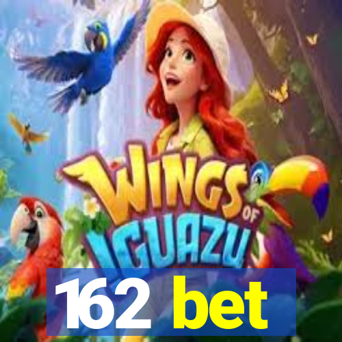 162 bet