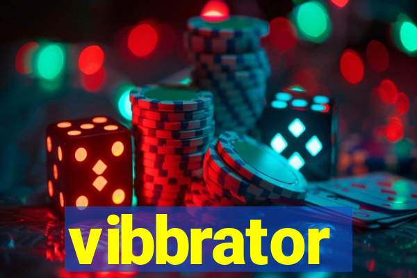 vibbrator