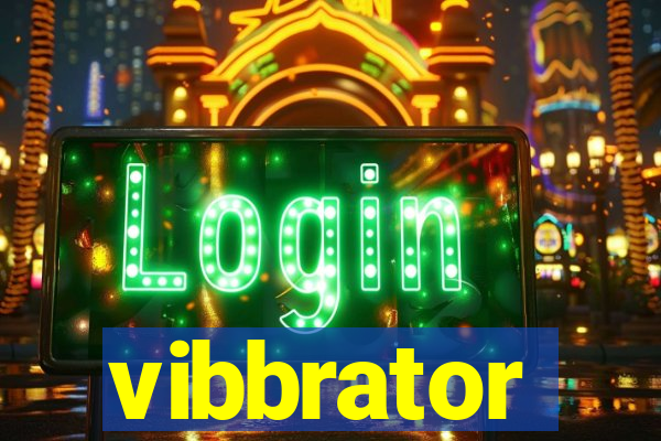 vibbrator